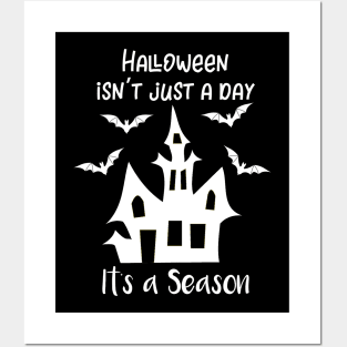 Halloween Isn't Just a Day It's a Season Posters and Art